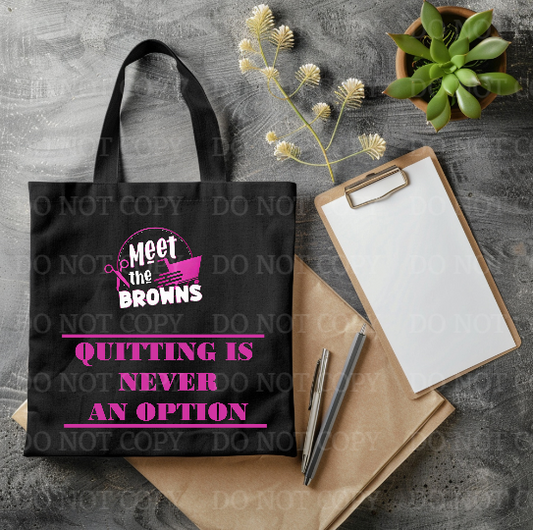 Quitting is Never an Option Tote Bag