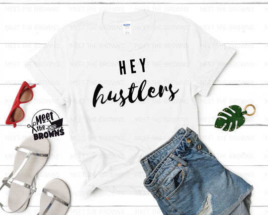 Hey Hustlers Shirt